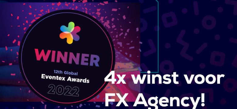 4 keer winst voor FX Agency bij Global Eventex Awards