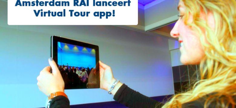 Amsterdam RAI lanceert Virtual Tour app