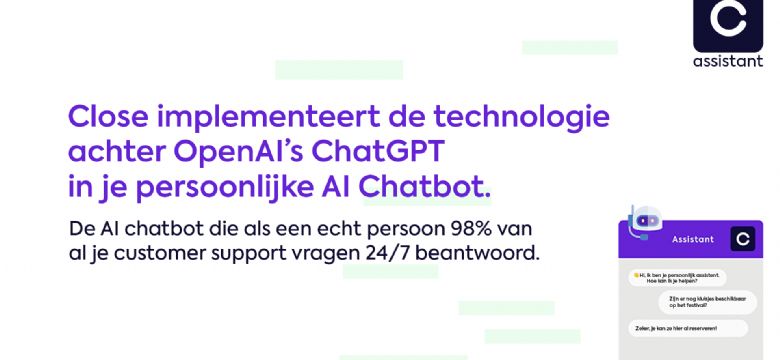 Close komt met Close Assistant: AI-chatbot klantenservice voor iedereen