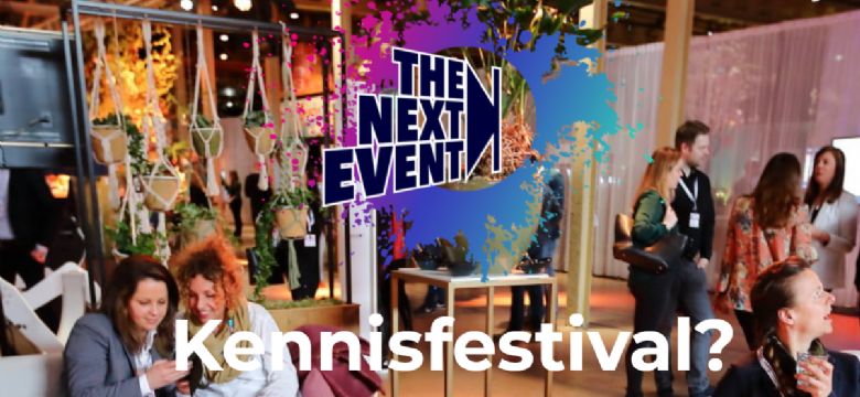 The Next Event: waar een beurs een kennisfestival wordt en alleen opdrachtgevers bezoekers zijn